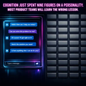 Cognition Just Spent Nine Figures on a Personality. Most Product Teams Will Learn the Wrong Lesson